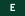 letra E